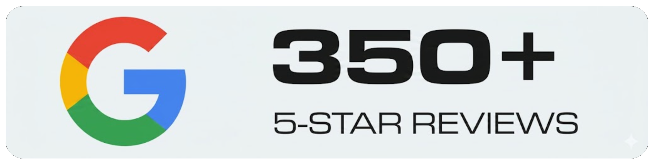 350+ 5-star Google Reviews